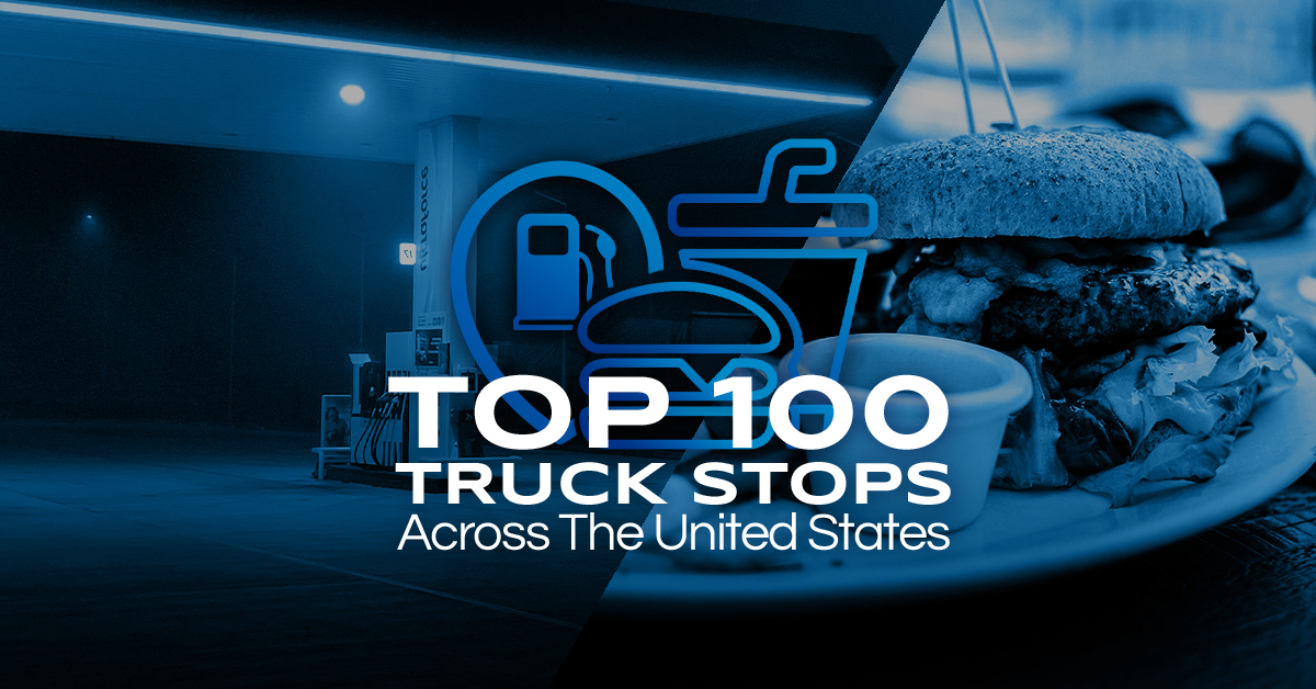 Top 100 Truck Stops: The Best of North America