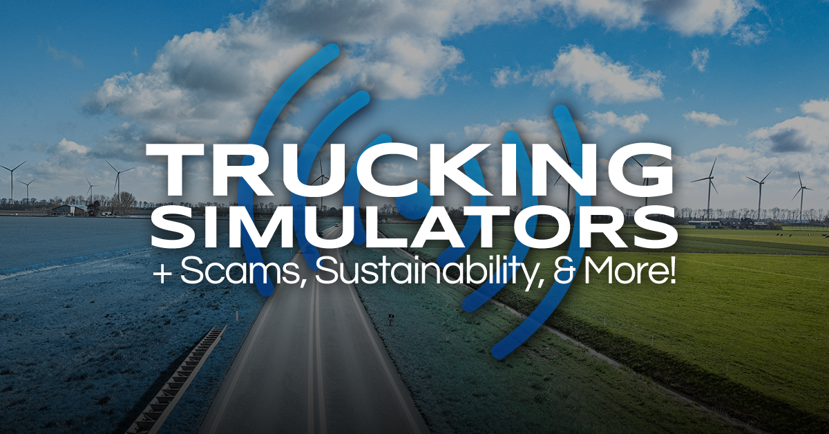 Simulators, Scams and Sustainability: Unforgettable Stories In the Trucking World