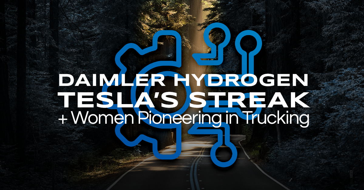 Daimler’s Hydrogen Feat, Tesla’s Electrifying Streak & Pioneering Women: Weekly Trucking Roundup