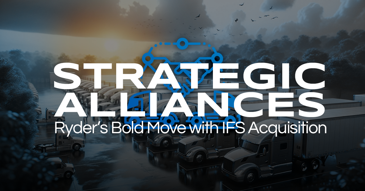 Strategic Alliances: Ryder’s Bold Move with IFS Acquisition