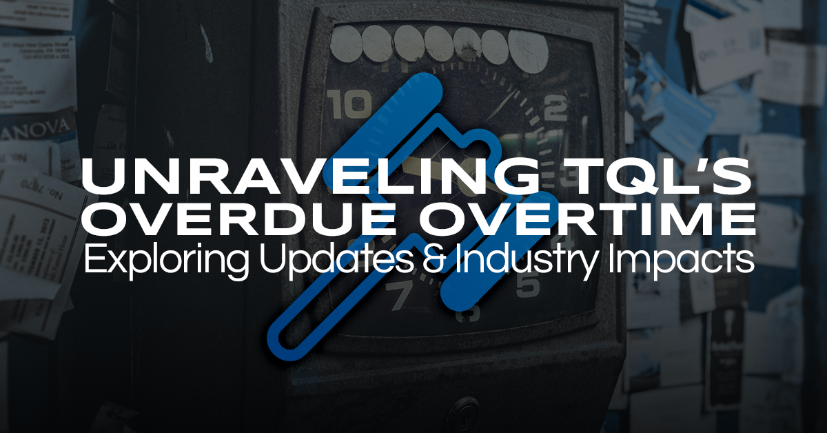 Unraveling TQL’s Overdue Overtime: Exploring Updates & Industry Impacts