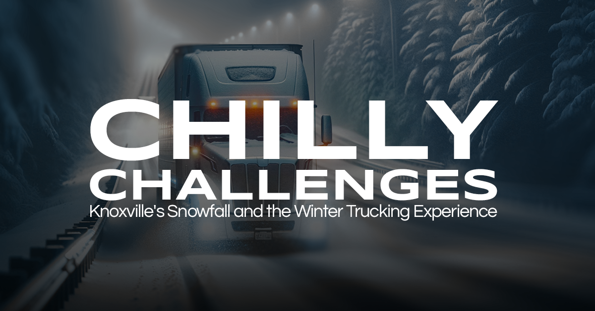 Chilly Challenges: Knoxville’s Snowfall and the Winter Trucking Experience